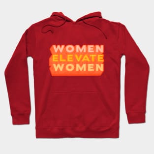 Women elevate women Hoodie